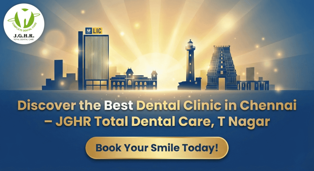 best dental clinic in chennai, JGHR Total Dental Care